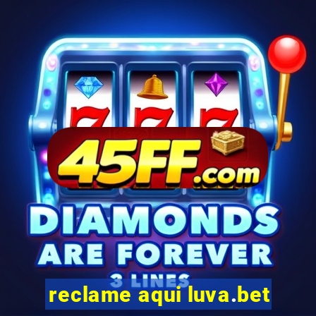 reclame aqui luva.bet